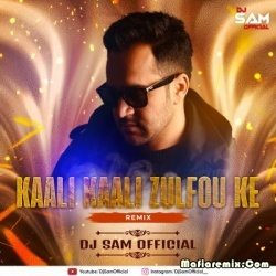Kaali Kaali Zulfon (Remix) - DJ Sam Official