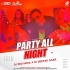 Party All Night (Z Style Mix) - DJ Zed X DJ Deepak