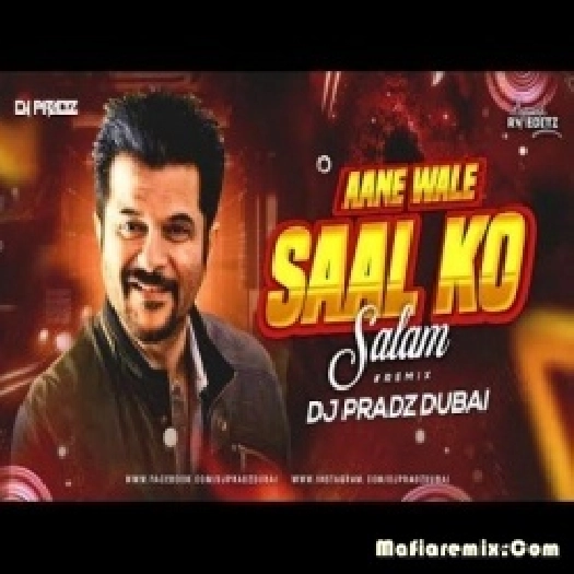 Aane Wale Saal Ko Salaam (Club Mix) - DJ Pradz Dubai