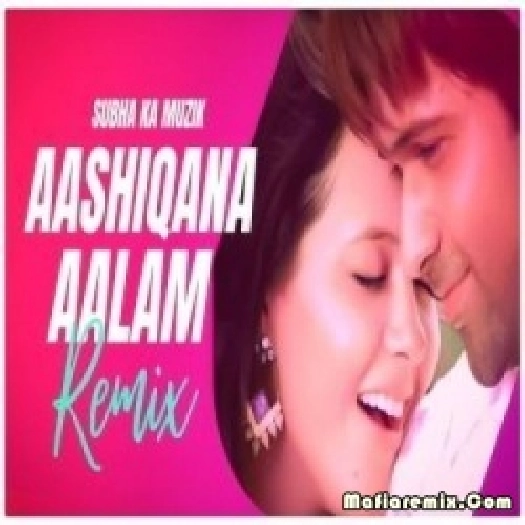 Aashiqana Aalam (Remix) - Subha Ka Muzik