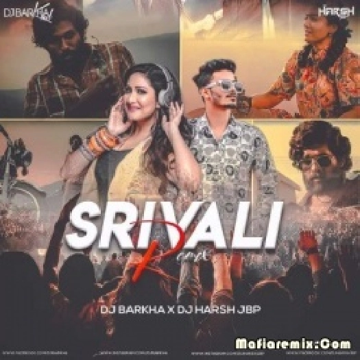Srivali - Pushpa (Remix) - DJ Barkha Kaul x DJ Harsh Jbp
