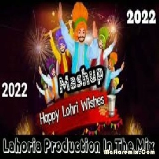 Happy Lohri 2022 January Mashup Punjabi NonStop Ft Lahoria Production