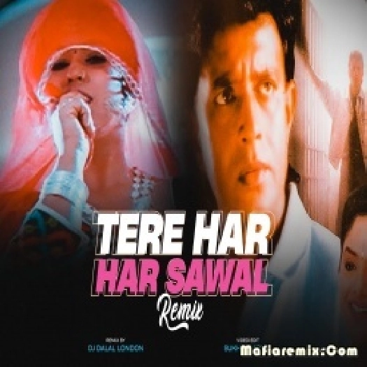 Tere Har Sawal Ka - Club Remix - DJ Dalal