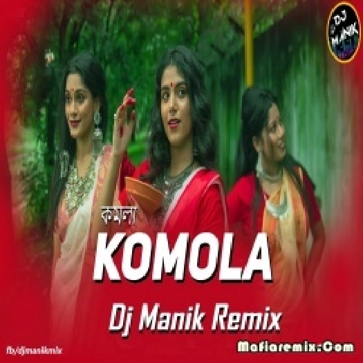 Komola (Hot Dance Remix) - DJ Manik