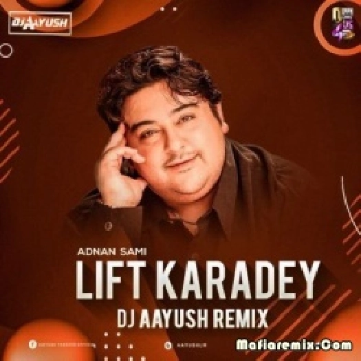 Lift Karade - Adnan Sami (Remix) - DJ Aayush
