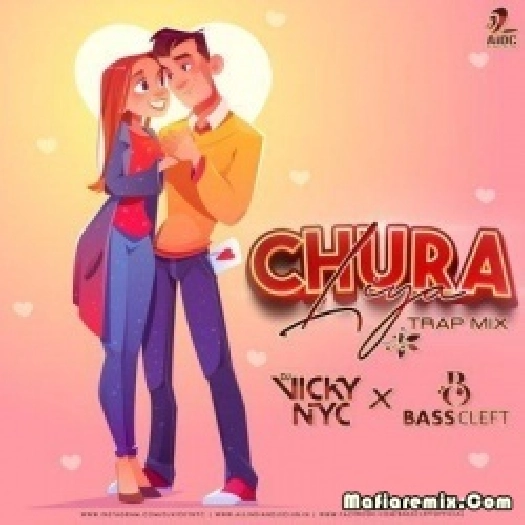 Chura Liya (Trap Mix) - DJ Vicky NYC , Basscleft