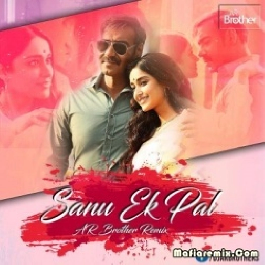 Sanu Ek Pal Chain (Remix) - DJ AR Brothers
