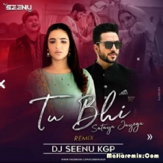 Tu Bhi Sataya Jayega (Remix) - DJ Seenu KGP X VDJ Kritibas