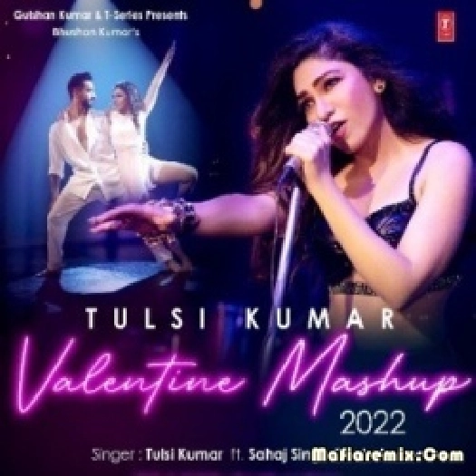 Tulsi Kumars - Valentine Mashup - 2022