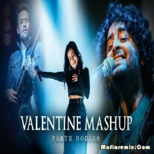 Valentine Mashup - Parth Dodiya - Lofi  Chill 2022
