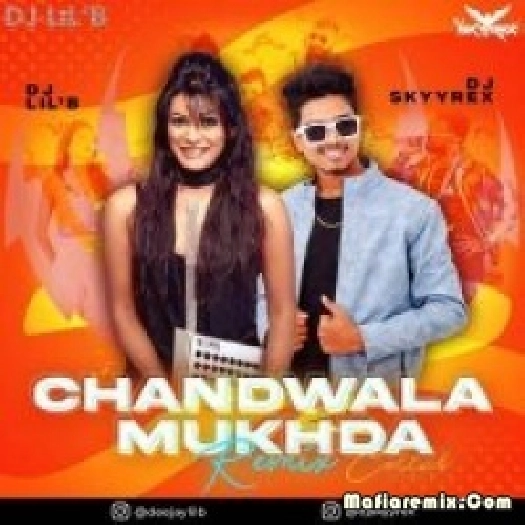 Chand Wala Mukhda (Remix) - Dj Skyyrex X Dj LILB