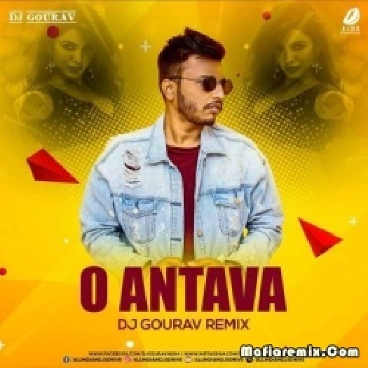 O Antavaa - Pushpa (Remix) - DJ Gourav