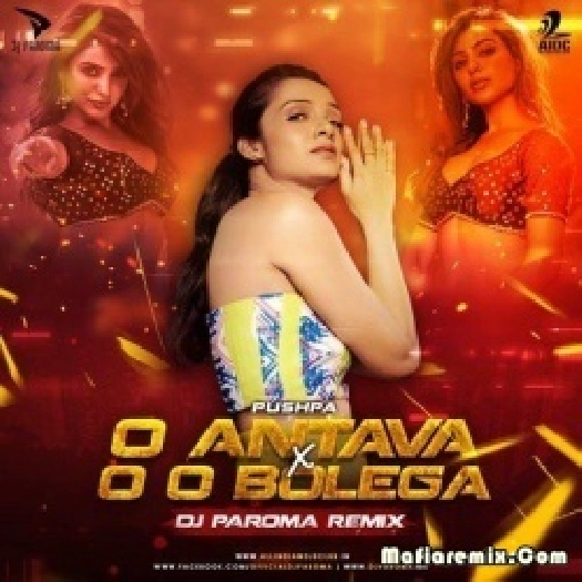 O Antava X Oo Bolega (Remix) - DJ Paroma
