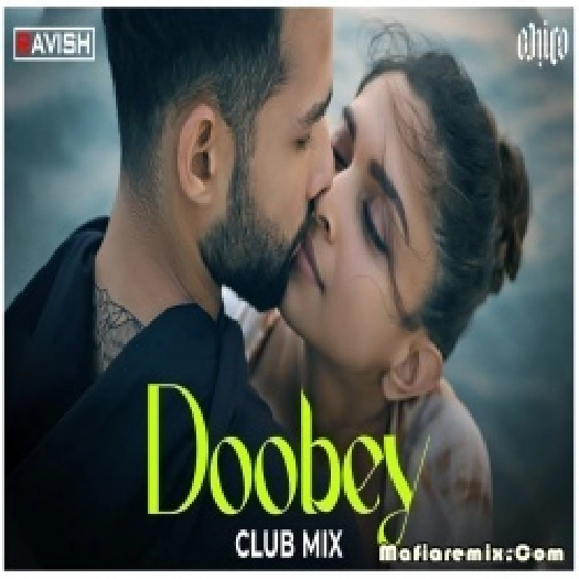 Doobey - Club Mix  - DJ Ravish, DJ Chico