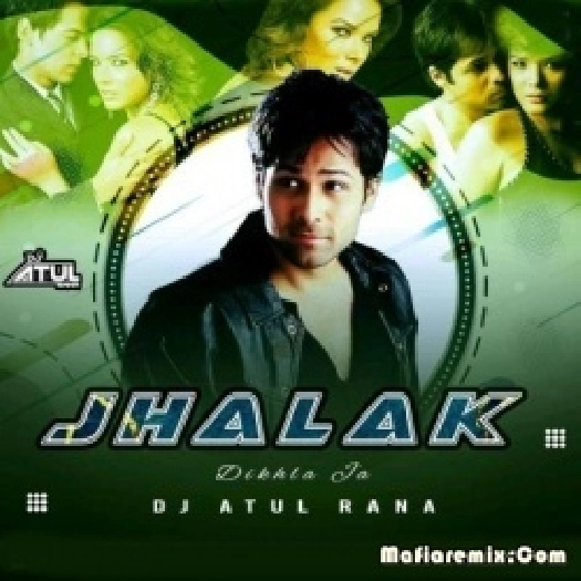 Jhalak Dikhla Ja (Club Mix) - DJ Atul Rana