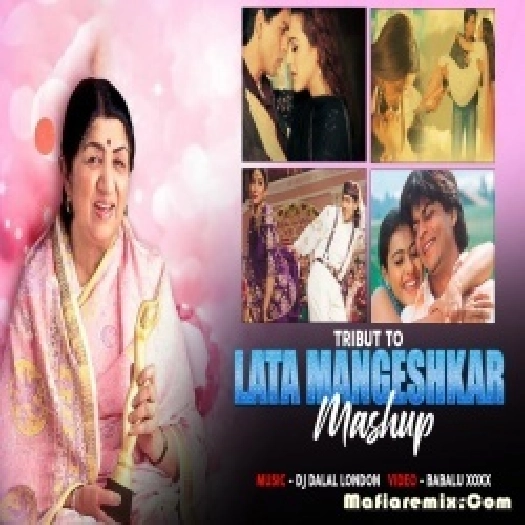 Lata Mangeshkar - Mashup - DJ Dalal London - Tribute To Lata