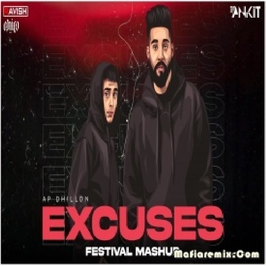 Excuses - Festival Mashup - DJ Ravish, DJ Chico , DJ Ankit