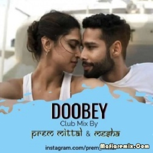 Doobey (Club Mix) - Prem Mittal x Mesha