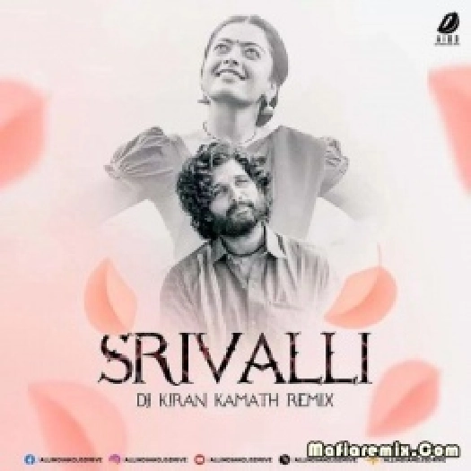Srivalli - Pushpa (Remix) - DJ Kiran Kamath