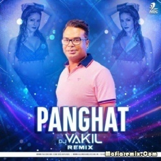 Panghat (Remix) - DJ Vakil