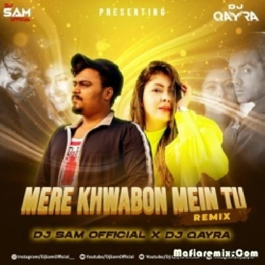 Mere Khwabon Mein (Remix) - DJ Sam Official X DJ Qayra