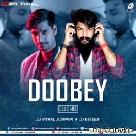 Doobey (Remix) - DJ Vishal Jodhpur x DJ Esteem