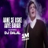 Aane Se Uske Aaye Bahar -  (Club Remix) - Dj Dalal London