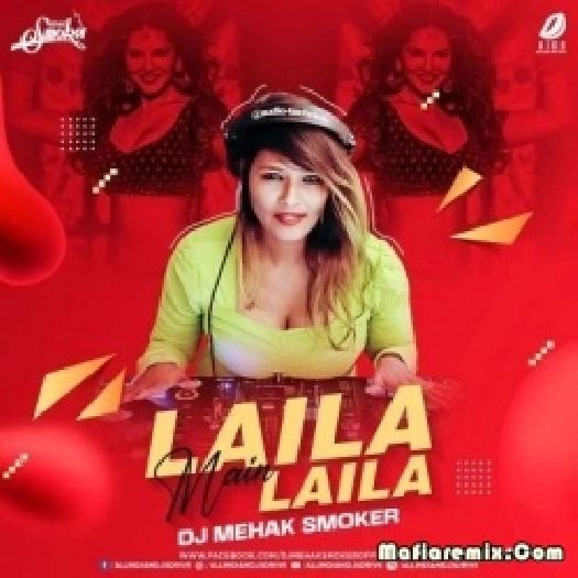 Laila (Remix) - DJ Mehak Smoker