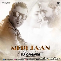 Meri Jaan Meri Jaan (Remix) - DJ Orange