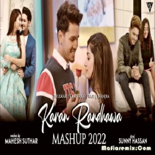 Karan Randhawa Punjabi Mashup Remix 2022 - Mahesh Suthar, Sunny Hassan