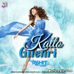 Katto Gilehri (Remix) - DJ Rohit Sharma