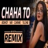 Chaha Toh Bahut - Official Remix - Dj K21T