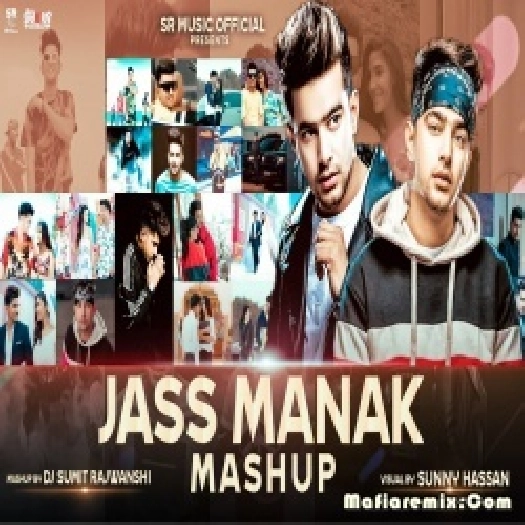 Jass Manak Mashup 2021 - DJ Sumit Rajwanshi
