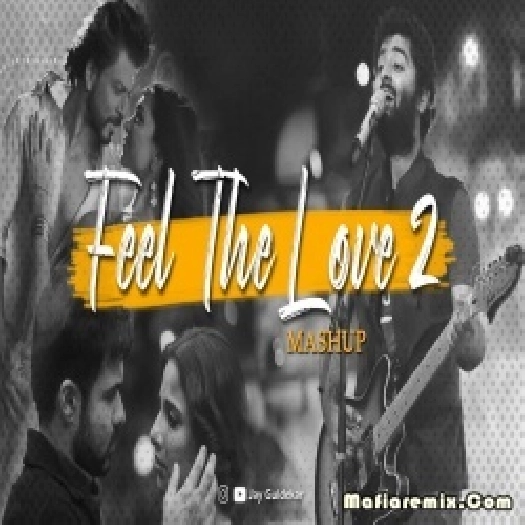 Feel The Love Lo Fi Mashup 2 -  Jay Guldekar