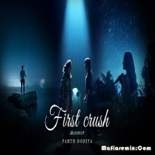 First Crush Mashup 2022 - Parth Dodiya