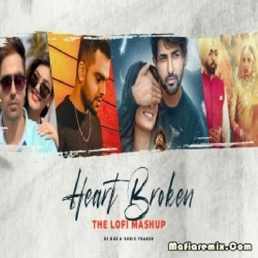 Heart Broken The Lofi Mashup - DJ BKS , Sunix Thakor