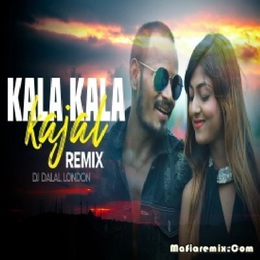 Kala kala kajal - Bhojpuri Official Remix - DJ Dalal London