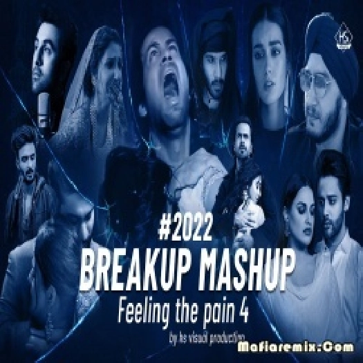Breakup Mashup -2022 Feeling the pain 4 - HS Visual