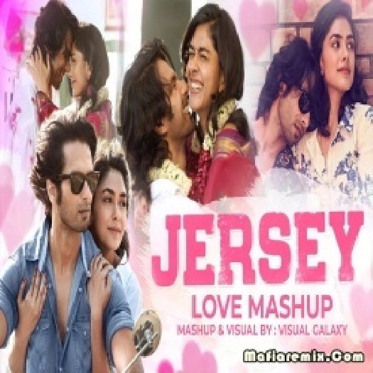 Jersey Love 2022 Romantic Mashup - Visual Galaxy