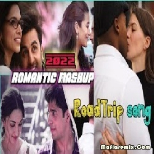 RoadTrip Romantic couple Mashup song mashup 2022