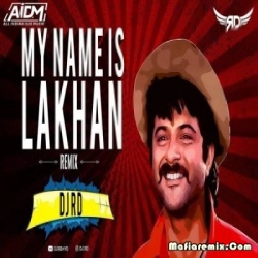 My Name Is Lakhan (Remix) - DJ RD