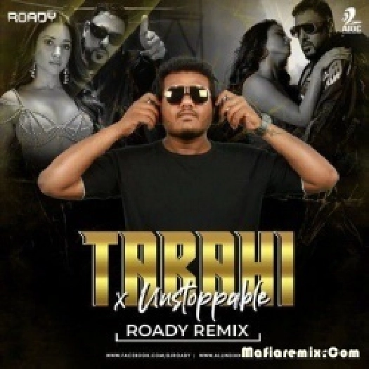 Tabahi x Unstoppable (Remix) - DJ Roady