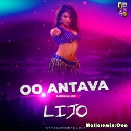 Oo Antava X Barraca (Remix) - DJ Lijo