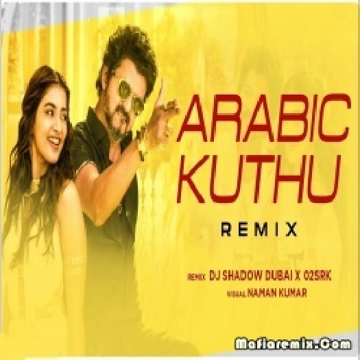 Arabic Kuthu (Remix) - DJ Shadow Dubai x O2SRK
