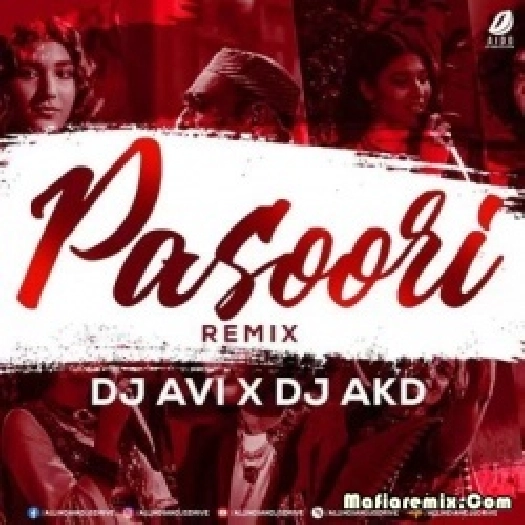 Pasoori (Remix) - DJ Avi x DJ Akd