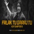 Falak Tu Garaj Tu - Festival Remix - DJ Dalal