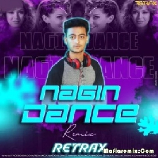 Nagin Dance (Remix) - DJ Retrax