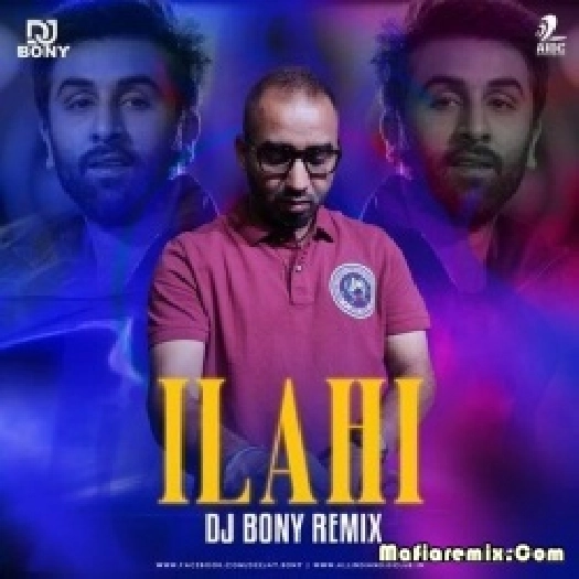 Ilahi (Remix) - DJ Bony