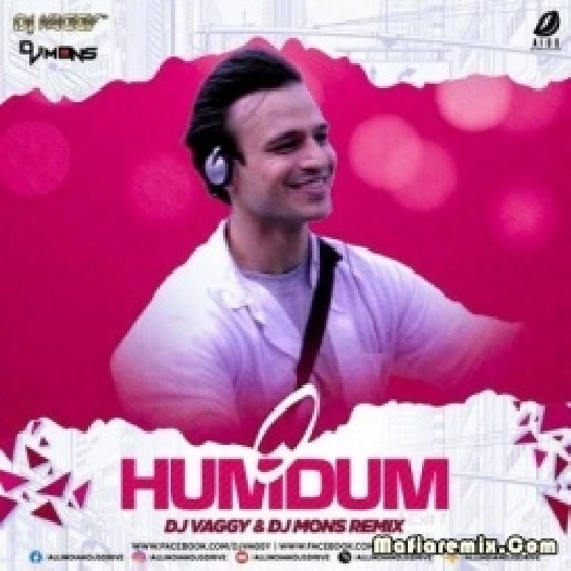O Humdum (Remix) - DJ Vaggy x DJ Mons