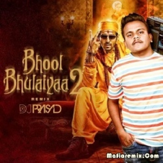 Bhool Bhulaiyaa 2 (Remix) - DJ Prasad